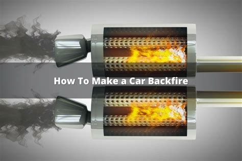 How to Make Car Backfire: A Symphony of Controlled Chaos